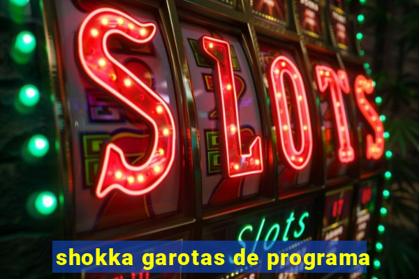 shokka garotas de programa